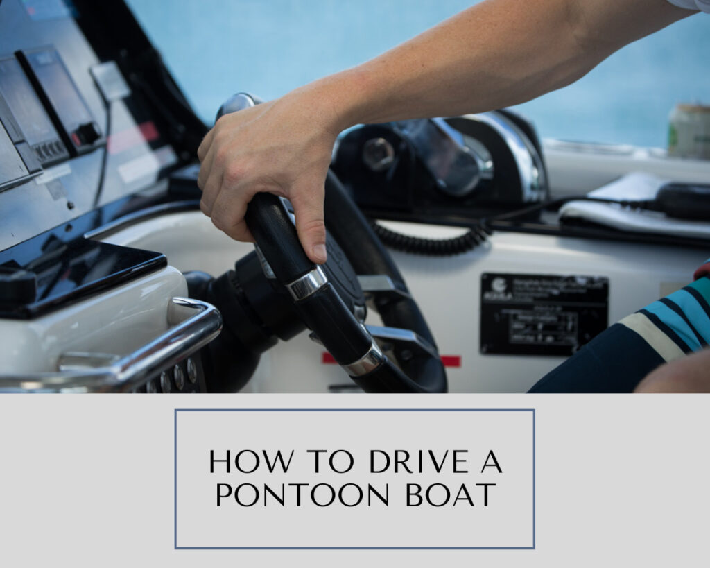 How to Drive a Pontoon Boat: A Beginner's Guide