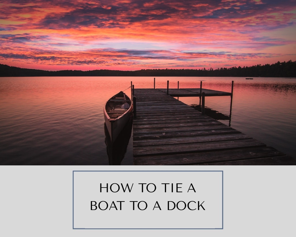 How to Tie a Boat to a Dock
