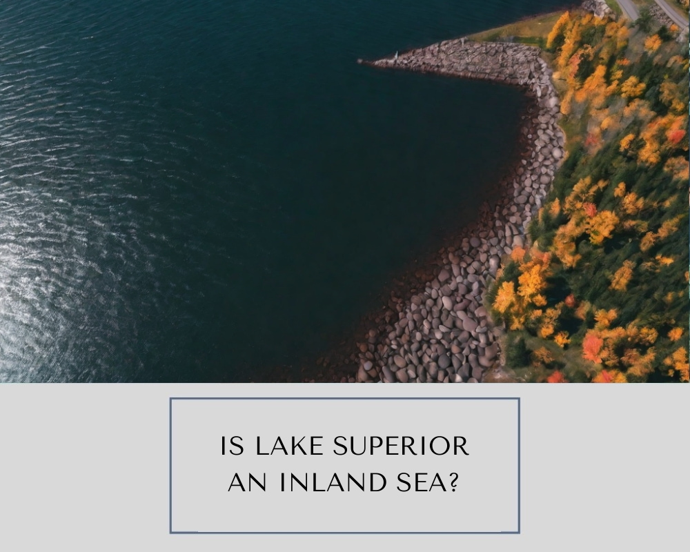 Is Lake Superior An Inland Sea
