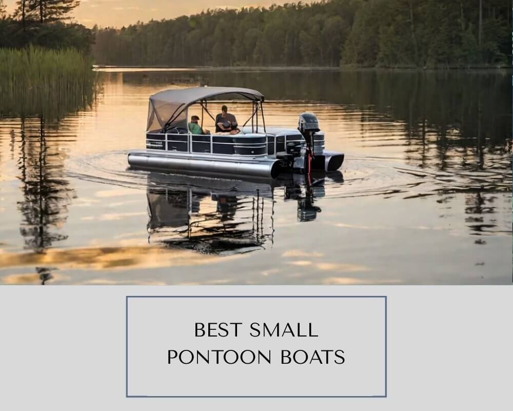 Best Small Pontoon Boats